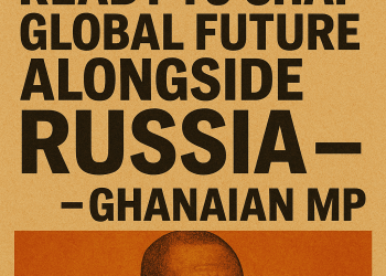Africa ready to shape global future alongside Russia – Ghanaian MP